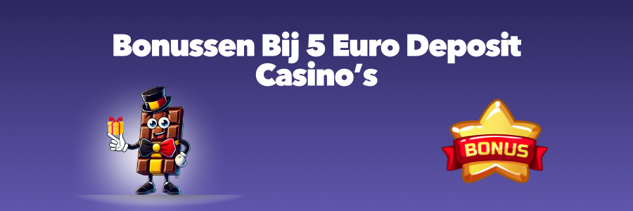 Bonussen Bij 5 Euro Deposit Casino’s