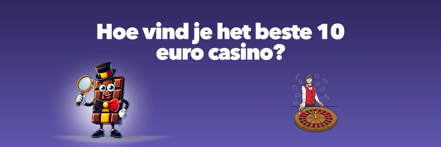 Hoe vind je het beste 10 euro casino