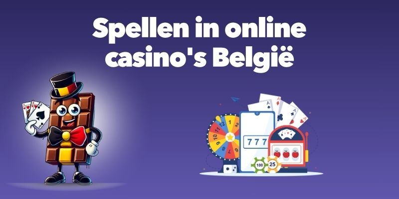 Spellen in online casino's Belgie