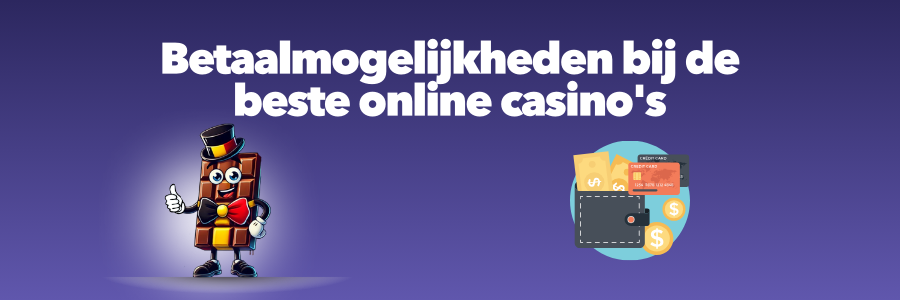 Betaalmogelijkheden bij de beste online casinos