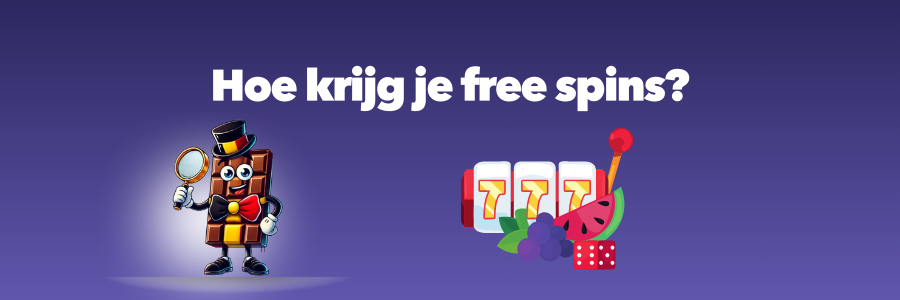 Hoe krijg je free spins